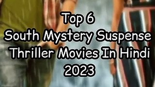 Top 6 South Mystery Suspense Thriller Movies In Hindi 2023