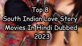Top 8 South Indian Love Story Movies In Hindi Dubbed 2023❤️