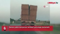 Saman yüklü kamyonun tehlikeli yolculuğu kamerada