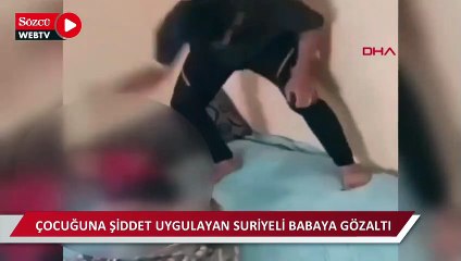 Vicdansız Suriyeli babaya gözaltı