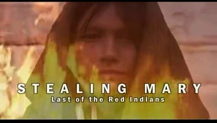 Stealing Mary: Last of the Red Indians | movie | 2006 | Official Trailer