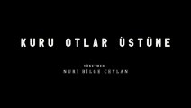 Kuru Otlar Üstüne | Fragman