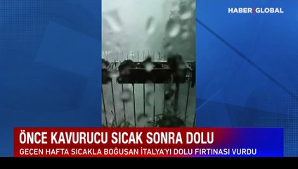 Bir haftada iklim değişti: Önce kavurucu sıcak sonra dolu fırtınası!