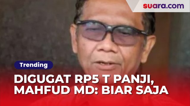 Santai Digugat Rp 5 Triliun Panji Gumilang ke PN Jakpus, Mahfud MD: Biar Saja! Kita Tak Akan Terkecoh