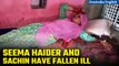 Seema Haider and her husband Sachin Meena have reportedly fallen ill | Oneindia News