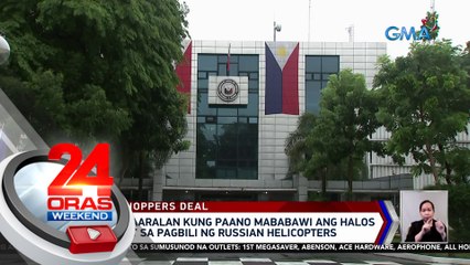 DND, pinag-aaralan kung paano mababawi ang halos P2-B deposit sa pagbili ng Russian helicopters | 24 Oras Weekend
