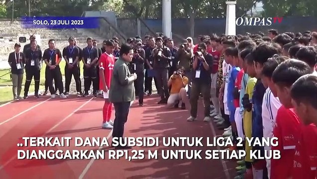Ketum PSSI Erick Thohir Bicara Soal Nasib Liga 2 Indonesia