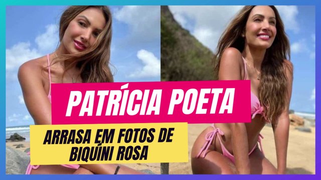 ALVOROÇO NAS REDES SOCIAIS: PATRÍCIA POETA ARRASA EM FOTOS DE BIQUÍNI ROSA