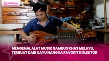 Mengenal Alat Musik Gambus Khas Melayu, Terbuat dari Kayu Nangka Favorit Kolektor