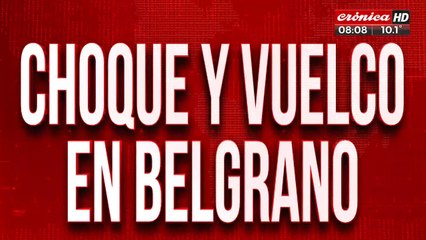 Choque y vuelco en Belgrano