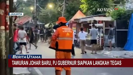 PJ Gubernur DKI Siapkan Langkah Tegas Atasi Tawuran di Johar Baru
