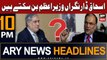 ARY News 10 PM Headlines 23rd July 2023 | Ishaq Dar Caretaker PM???