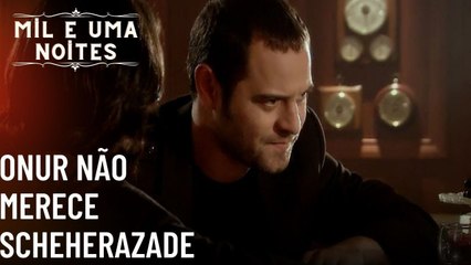 Onur não merece Scheherazade | Mil e Uma Noites - Episódio 36