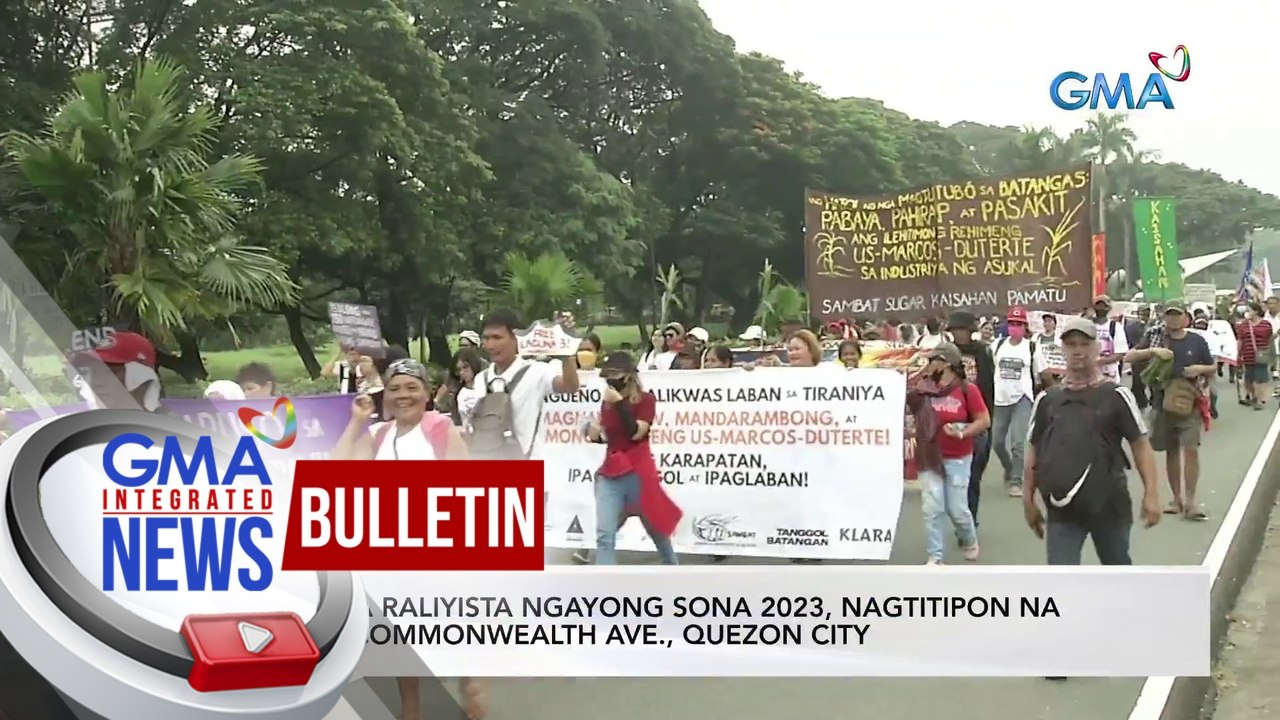 Mga raliyista ngayong SONA 2023, nagtitipon na sa Commonwealth Ave., Quezon City | GMA Integrated News Bulletin