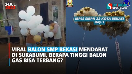 Viral Balon SMP Bekasi Mendarat di Sukabumi, Berapa Tinggi Balon Gas Bisa Terbang?
