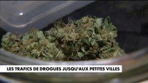 Les trafics de drogues jusqu'aux petites villes