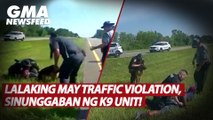 Lalaking may traffic violation, sinunggaban ng K9 unit! | GMA News Feed