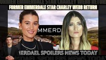 Emmerdale news _ Former Emmerdale star Charley Webb return _ Emmerdale