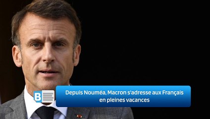Depuis Nouméa, Macron s'adresse aux Français en pleines vacances