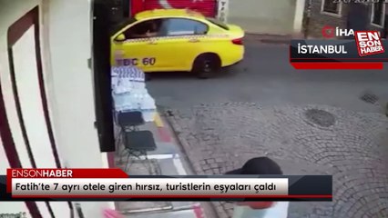 Fatih’te 7 ayrı otele giren hırsız, turistlerin eşyaları çaldı