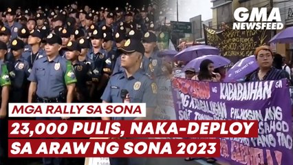 Download Video: Kilos-protesta sa SONA! 23,000 pulis, naka-deploy sa araw ng SONA 2023 | GMA News Feed