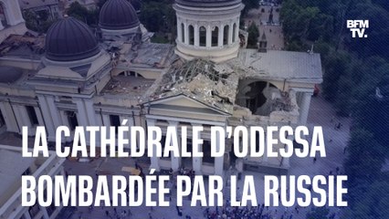 La cathédrale d’Odessa bombardée par la Russie