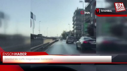 İstanbul’da trafik magandaları kamerada