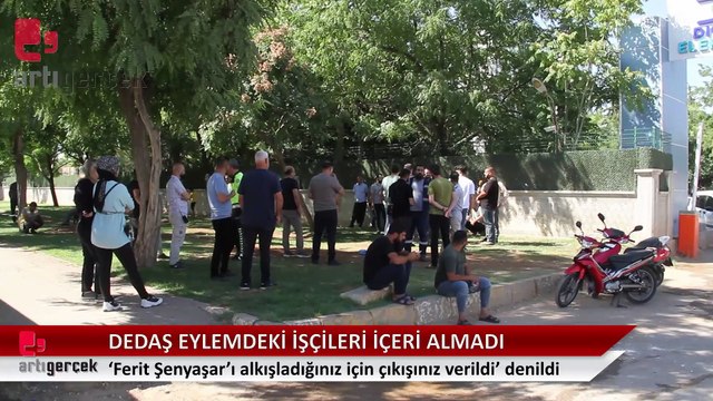DEDAŞ işçileri içeri alınmadı: 'Ferit Şenyaşar'ı alkışladığınız için çıkışınız verildi'