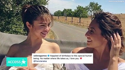 Selena Gomez Honors Francia Raisa w_ Birthday Tribute