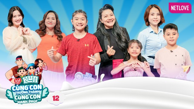 LOF KUN Cùng Con Trưởng Thành Cùng Con Hạnh Phúc - Tập 12