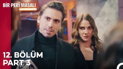 Bir Peri Masalı 12. Bölüm Part 3: YENİ DEĞİL GERİ GELDİK