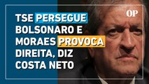 Moraes provoca direita e TSE persegue Bolsonaro, diz presidente do PL
