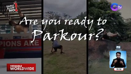 Buhay sa likod ng sports na Parkour, alamin! | Dapat Alam Mo!