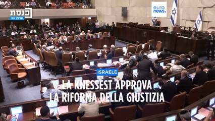 Il parlamento israeliano approva la riforma della giustizia