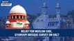 Relief for Muslim-side, Gyanvapi Mosque Survey Put on Halt | Varanasi | Supreme Court | ASI Survey