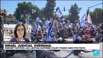 Israel judicial overhaul: "What the Parliament has passed is the most extreme version of this bill"