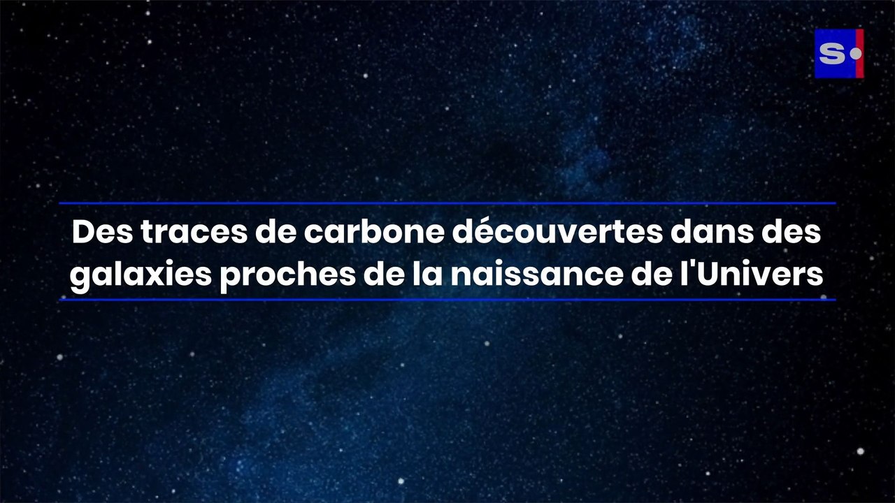 Des traces de carbone découvertes dans des galaxies proches de la naissance de l'Univers