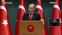Cumhurbaşkanı Erdoğan, Kabine Toplantısı sonrası önemli açıklamalarda bulundu