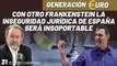 Generación Euro #31: Con OTRO FRANKENSTEIN la INSEGURIDAD JURÍDICA de España será INSOPORTABLE