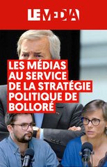 Les médias au service de la stratégie politique de Bolloré