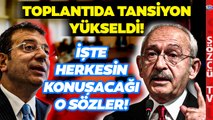 İsmail Saymaz Tarihi CHP Toplantısını Anlattı! İşte İmamoğlu ve Kılıçdaroğlu'nun Sözleri