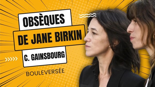 Obsèques de Jane Birkin : le discours déchirant de Charlotte Gainsbourg