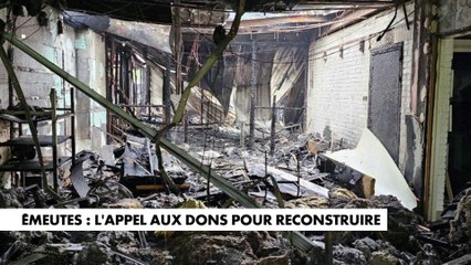 Emeutes : l'appel aux dons pour reconstruire