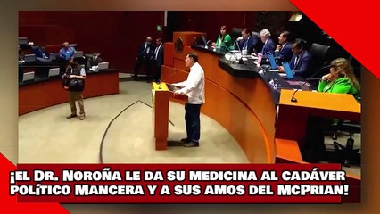 ¡VEAN! ¡el Dr. Noroña le da su medicina al cadáver político Mancera junto a sus amos del McPRIAN!