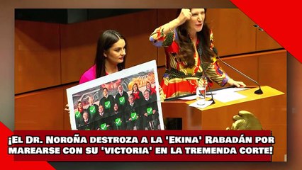 ¡VEAN! ¡El Dr. Noroña destroza a la Ekina Rabadán por marearse con su victoria pírrica en la corte!