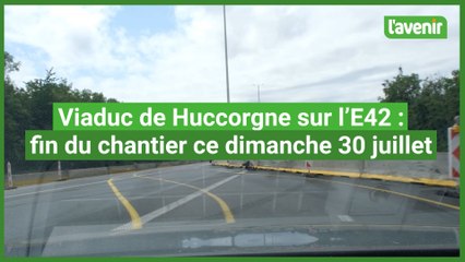 E42 à Huccorgne : fin du chantier ce dimanche 30 juillet