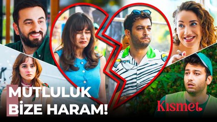 Bazı Aşklar Asla Mutlu Sonla Bitmez  - Kısmet