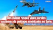 Syrie: Les américains ont pointé des missiles sur des avions russes.