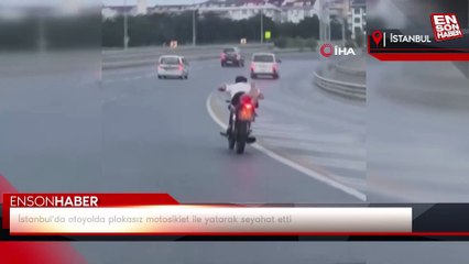 İstanbul'da otoyolda plakasız motosiklet ile yatarak seyahat etti
