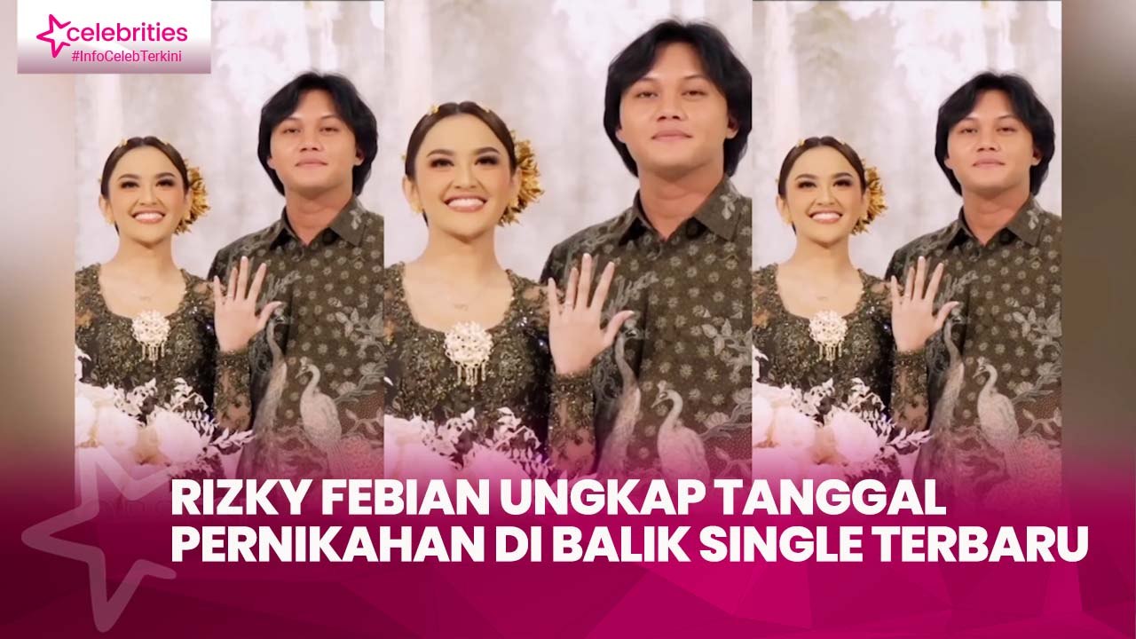 Rizky Febian Ungkap Tanggal Pernikahan di Balik Single Terbaru, Demi Promosi?